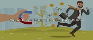 Various Income Tax Laws For Employers In India